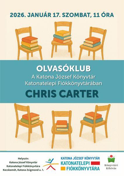 2026. január 17. szombat, 11 óra. Olvasóklub a Katona József Könyvtár Katonatelepi Fiókkönyvtárában. Chris Carter. Könyvtári kihívás