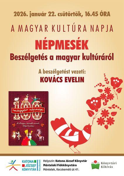 2026. január 22. csütörtök, 16.45 óra. A magyar kultúra napja. Népmesék. Beszélgetés a magyar kultúráról. A beszélgetést vezeti: Kovács Evelin. Könyvtári Kihívás