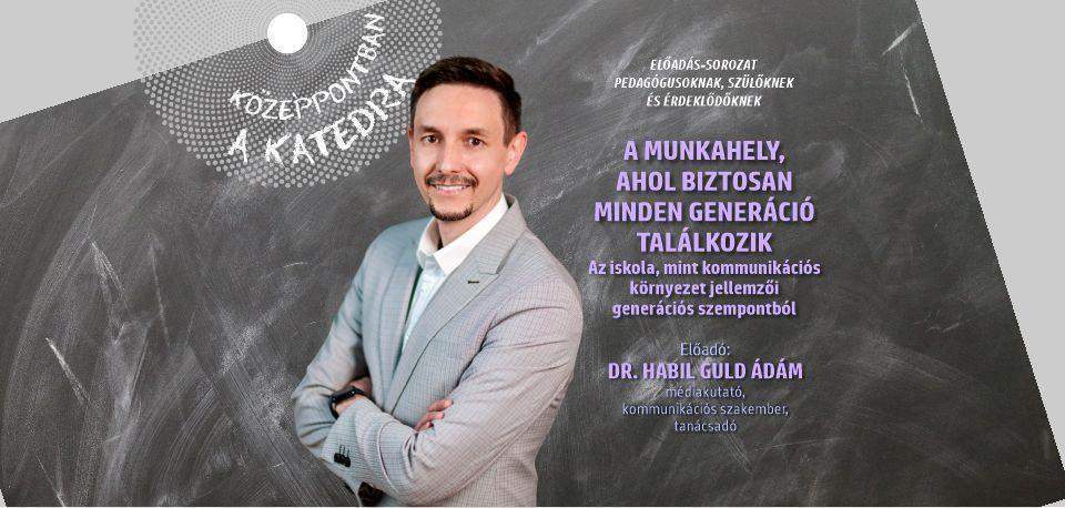 Középpontban a katedra - A munkahely, ahol biztosan minden generáció találkozik. Az iskola, mint kommunikációs környezet jellemzői generációs szempontból
