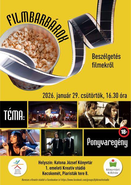 2026. január 29. csütörtök, 16.30 óra Filmbarbárok. Beszélgetés filmekről. Téma: Ponyvaregény (18+) Helyszín: Katona József Könyvtár 1. emeleti Kreatív stúdió Kecskemét, Piaristák tere 8. Könyvtári kihívás