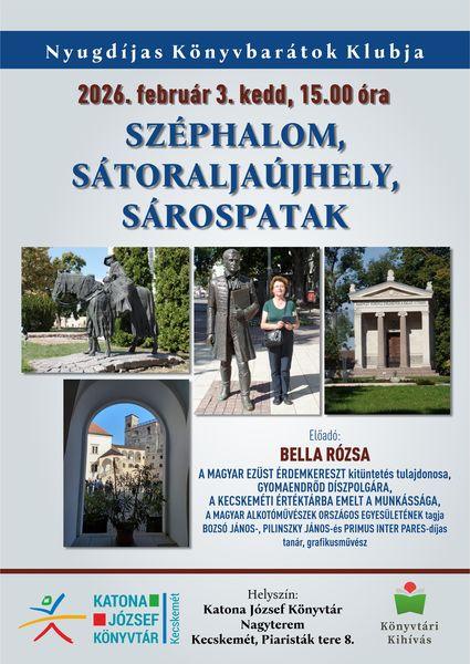2026. február 3. kedd, 15.00 óra. Nyugdíjas Könyvbarátok Klubja. Széphalom, Sátoraljaújhely, Sárospatak. Előadó: a Magyar Ezüst Érdemkereszt kitüntetés tulajdonosa, Gyomaendrőd díszpolgára, a Kecskeméti Értéktárba emelt a munkássága, a Magyar Alkotóművészek Országos Egyesületének tagja, Bozsó János-, Pilinszky János- és Primus Inter Pares-díjas tanár, grafikusművész. Könyvtári kihívás