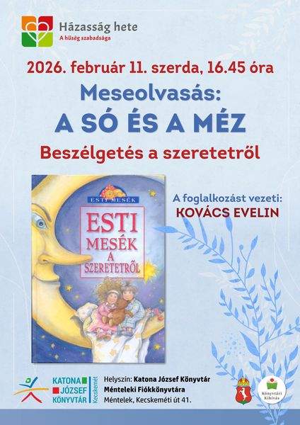 Házasság hete - A hűség szabadsága. 2026. február 11. szerda, 16.45 óra. Meseolvasás: A só és a méz. Beszélgetés a szeretetről. A foglalkozást vezeti: Kovács Evelin