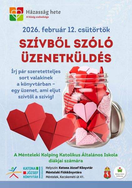 Házasság hete - A hűség szabadsága. 2026. február 12. csütörtök. Szívből szóló üzenetküldés. Írj pár szeretetteljes sort valakinek a könyvtárban - egy üzenet, ami eljut szívtől a szívig! A Ménteleki Kolping Katolikus Általános Iskola diákjai számára.