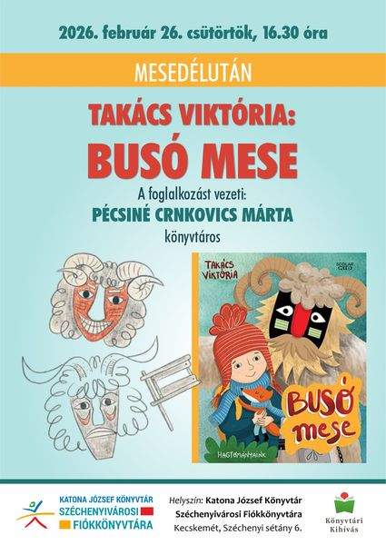 2026. február 26. csütörtök, 16.30 óra. Mesedélután. Takács Viktória: Busó mese. A foglalkozást vezeti: Pécsiné Crnkovics Márta könyvtáros. Könyvtári kihívás