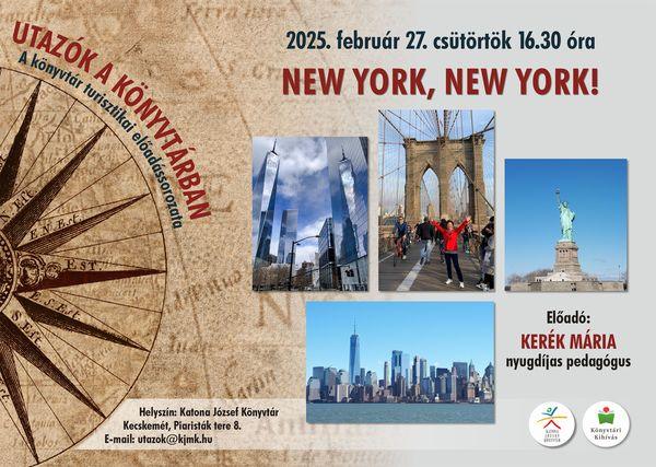 2025. február 27. csütörtök 16.30 óra Utazók a könyvtárban A könyvtár turisztikai előadássorozata New York, New York! Előadó: Kerék Mária nyugdíjas pedagógus Helyszín: Katona József Könyvtár - Nagyterem - Kecskemét, Piaristák tere 8. e-mail: utazok@kjmk.hu