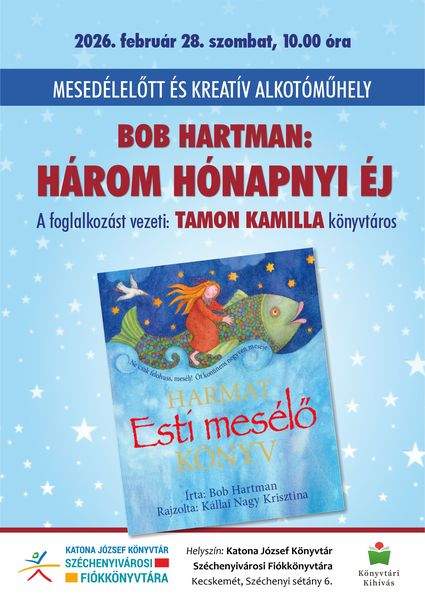 2026. február 28. szombat, 10.00 óra. Mesedélelőtt és kreatív alkotóműhely. Bob Hartman: Három hónapnyi éj. A foglalkozást vezeti: Tamon Kamilla könyvtáros. Könyvtári kihívás