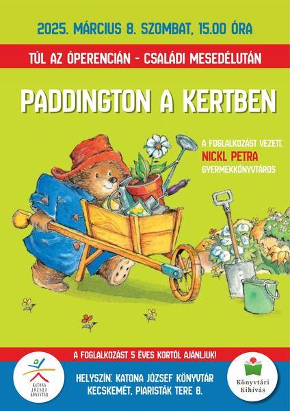2025. március 8. szombat 15.00 óra Túl az Óperencián - családi mesedélután Paddington a kertben A foglalkozást vezeti: Nickl Petra gyermekkönyvtáros A foglalkozást 5 éves kortól ajánljuk! Helyszín: Katona József Könyvtár - Gyermekvilág - Kecskemét, Piaristák tere 8.