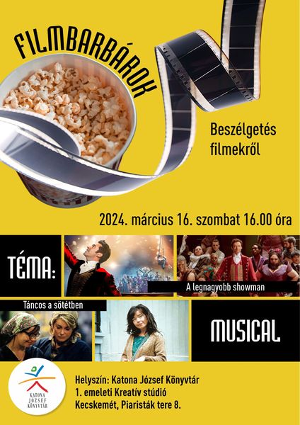 2024. március 16. szombat 16.00 óra Filmbarbárok - beszélgetés filmekről Téma: musical Filmek: A legnagyobb showman, Táncos a sötétben