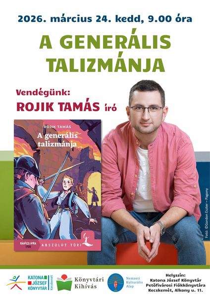 2026. március 24. kedd, 9.00 óra. A generális talizmánja. Vendégünk: Rojik Tamás író. Könyvtári kihívás