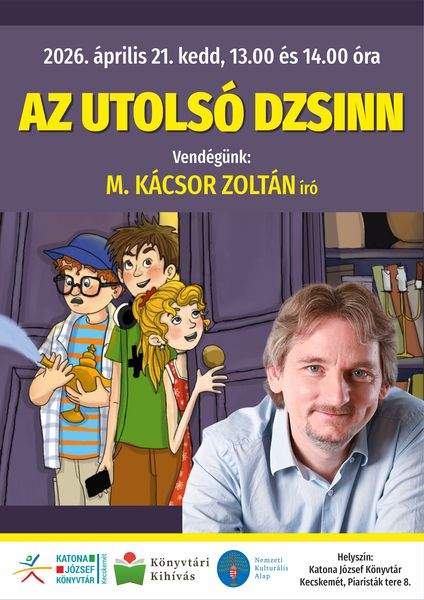 2026. április 21. kedd, 13.00 és 14.00 óra. Az utolsó dzsinn. Vendégünk: M. Kácsor Zoltán író. Könyvtári kihívás