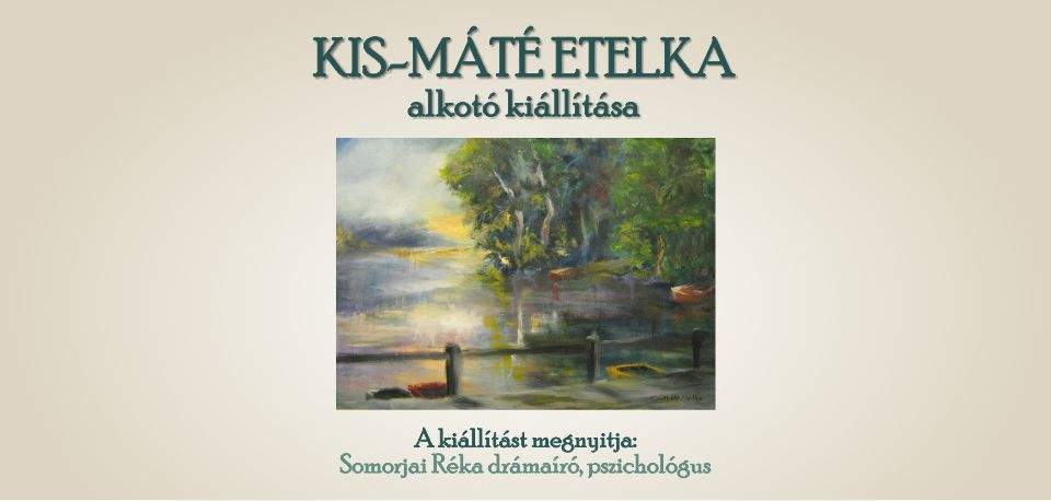 Kis-Máté Etelka alkotó kiállítása