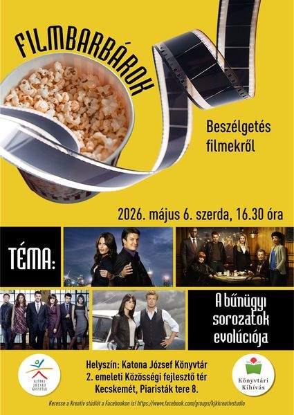 2026. május 6. szerda, 16.30 óra Filmbarbárok. Beszélgetés filmekről. Téma: A bűnügyi sorozatok evolúciója. Helyszín: Katona József Könyvtár 2. emeleti Közösségi fejlesztő tér. Kecskemét, Piaristák tere 8. Könyvtári kihívás