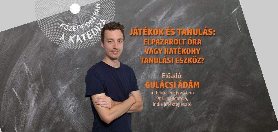 Középpontban a katedra - Gulácsi Ádám: Játékok és tanulás