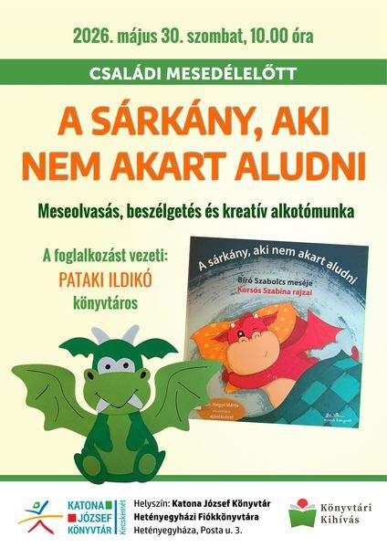 2026. május 30. szombat, 10.00 óra. Családi mesedélelőtt. A sárkány, aki nem akart aludni. Meseolvasás, beszélgetés és kreatív alkotómunka. A foglalkozást vezeti: Pataki Ildikó könyvtáros. Könyvtári kihívás