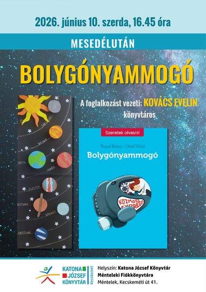 2026. június 10. szerda, 16.45 óra. Mesedélután. Bolygónyammogó. A foglalkozást vezeti: Kovács Evelin könyvtáros