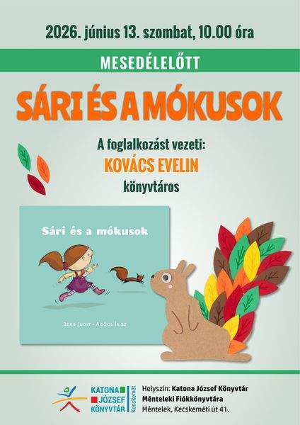 2026. június 13. szombat, 10.00 óra. Mesedélelőtt. Sári és a mókusok. A foglalkozást vezeti: Kovács Evelin könyvtáros