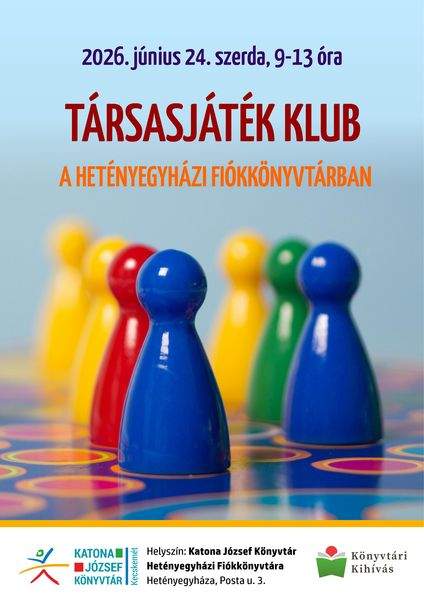 2026. június 24. szerda, 9-13 óra. Társasjáték klub a Hetényegyházi Fiókkönyvtárban