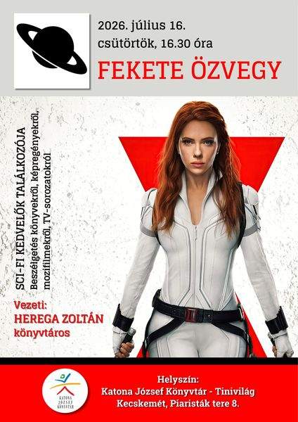 2026. július 16. csütörtök, 16.30 óra. Fekete özvegy. Sci-fi kedvelők találkozója Beszélgetés TV-sorozatokról, könyvekről, képregényekről Vezeti: Herega Zoltán könyvtáros Helyszín: Katona József Könyvtár - Tinivilág - Kecskemét, Piaristák tere 8. Könyvtári kihívás