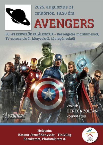 2025. augusztus 21. csütörtök, 16.30 óra Avengers. Sci-fi kedvelők találkozója Beszélgetés TV-sorozatokról, könyvekről, képregényekről Vezeti: Herega Zoltán könyvtáros Helyszín: Katona József Könyvtár - Tinivilág - Kecskemét, Piaristák tere 8.