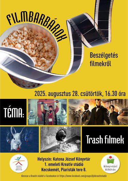 2025. augusztus 28. csütörtök 16.30 óra Filmbarbárok beszélgetés filmekről Téma: trash filmek. Helyszín: Katona József Könyvtár - 1. emeleti Kreatív stúdió - Kecskemét, Piaristák tere 8.