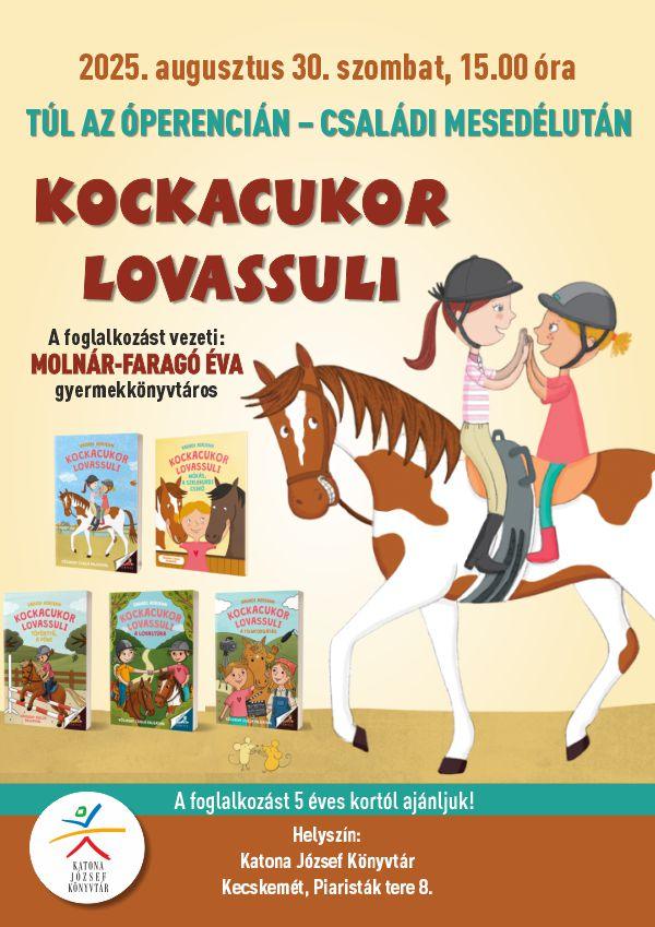 2025. augusztus 30. szombat, 15.00 óra Túl az Óperencián - családi mesedélután Kockacukor lovassuli A foglalkozást vezeti: Molnár-Faragó Éva gyermekkönyvtáros A foglalkozást 5 éves kortól ajánljuk! Helyszín: Katona József Könyvtár Kecskemét, Piaristák tere 8.