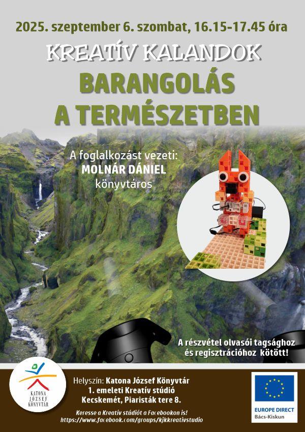 2025. szeptember 6. szombat, 16.15-17.45 Kreatív kalandok Barangolás a természetben A foglalkozást vezeti: Molnár Dániel könyvtáros A részvétel olvasói tagsághoz és regisztrációhoz kötött! Helyszín: Katona József Könyvtár 1. emeleti Kreatív stúdió Kecskemét, Piaristák Tere 8. Keresse a Kreatív stúdiót a Facebookon is! https://www.facebook.com/kjkkreativstudio Europe Direct Bács-Kiskun