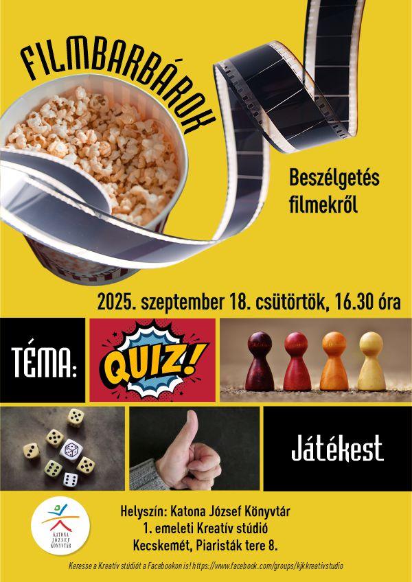 2025. szeptember 18. csütörtök, 16.30 óra Filmbarbárok Beszélgetés filmekről Téma: Játékest Helyszín: Katona József Könyvtár 1. emeleti Kreatív stúdió Kecskemét, Piaristák tere 8.