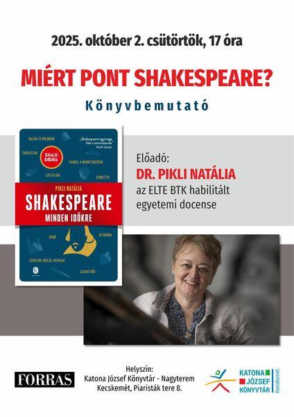 2025. október 2. csütörtök, 17 óra. Miért pont Shakespeare? könyvbemutató. Előadó: Dr. Pikli Natália, az ELTE BTK habilitált egyetemi docense