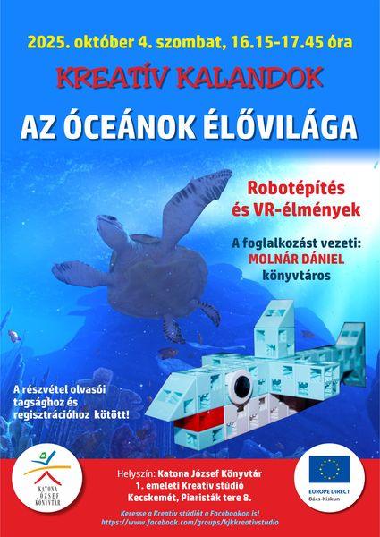 2025. október 4. szombat, 16.15-17.45 óra Kreatív kalandok. Az óceánok élővilága. Robotépítés és VR-élmények A foglalkozást vezeti: Molnár Dániel könyvtáros A részvétel olvasói tagsághoz és regisztrációhoz kötött! Helyszín: 1. emeleti Kreatív stúdió. Keresse a Kreatív stúdiót a Facebookon is! https://www.facebook.com/groups/kjkkreativstudio