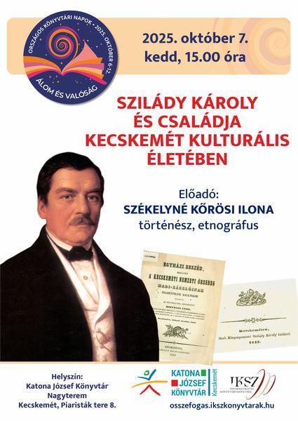 Országos Könyvtári Napok. 2025. október 7. kedd, 15.00 óra. Szilády Károly és családja Kecskemét kulturális életében. Előadó: Székelyné Kőrösi Ilona történész, etnográfus.