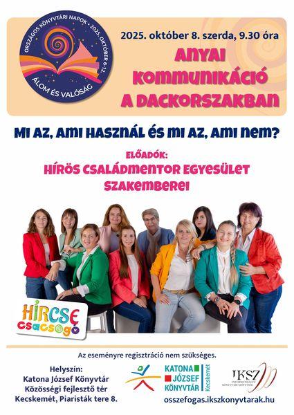 Országos Könyvtári Napok. 2025. október 8. szerda, 9.30 óra. Anyai kommunikáció a dackorszakban. Mi az, ami használ és mi az, ami nem? Előadók: Hírös Családmentor Egyesület szakemberei. Az eseményre regisztráció nem szükséges.