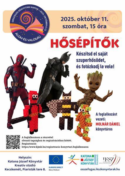 Országos Könyvtári Napok. 2025. október 11. szombat, 15 óra. Hősépítők. Készítsd el saját szuperhősödet, és fotózkodj le vele! A foglalkozást vezeti: Molnár Dániel könyvtáros. A foglalkozáson a részvétel olvasói tagsághoz és regisztrációhoz kötött. Regisztráció: http://web.kjmk.hu/kjmk/reg/robotora.aspx