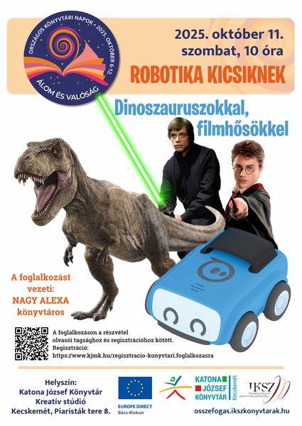 Országos Könyvtári Napok. 2025. október 11. szombat, 10 óra. Robotika kicisknek dinoszauruszokkal, filmhősökkel. A foglalkozást vezeti: Nagy Alexa könyvtáros. A foglalkozást vezeti: Nagy Alexa könyvtáros 5-10 éves korosztály számára ajánlott A részvétel olvasói tagsághoz és regisztrációhoz kötött! http://web.kjmk.hu/kjmk/reg/robotora.aspx