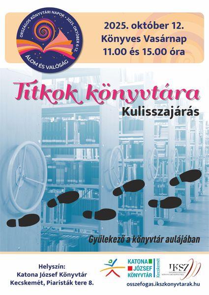 Országos Könyvtári Napok. 2025. október 12. Könyves Vasárnap 11.00 és 15.00 óra. Titkok könyvtára. Kulisszajárás. Gyülekező a könyvtár aulájában.