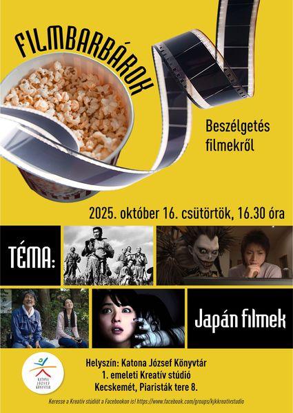 2025. október 16. csütörtök, 16.30 óra Filmbarbárok. Beszélgetés filmekről. Téma: japán filmek. Helyszín: Katona József Könyvtár 1. emeleti Kreatív stúdió Kecskemét, Piaristák tere 8.