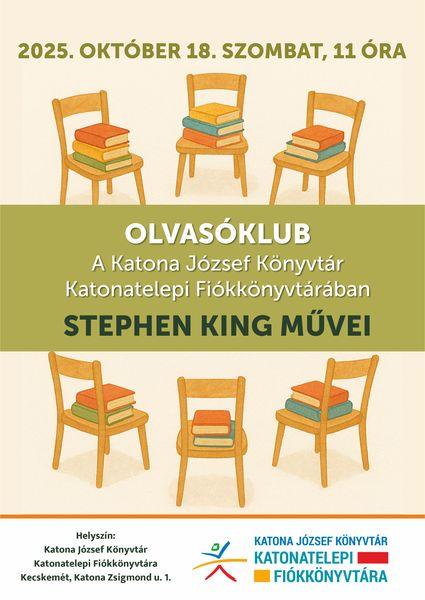 A Katona József Könyvtár Katonatelepi Fiókkönyvtárban. 2025. október 18. szombat, 11.00 óra. Olvasóklub. Stephen King művei.