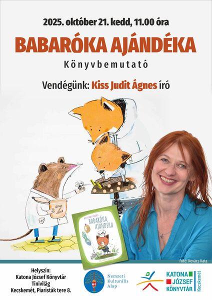 2025. október 21. kedd, 11.00 óra. Babaróka ajándéka - könyvbemutató. Vendégünk: Kiss Judit Ágnes író.