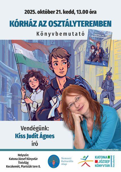 2025. október 21. kedd, 13.00 óra. Kórház az osztályteremben - könyvbemutató. Vendégünk: Kiss Judit Ágnes író.