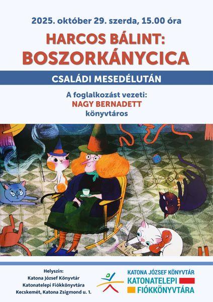 2025. október 29. szerda, 15.00 óra. Harcos Bálint: Boszorkánycica. Családi mesedélután. A foglalkozást vezeti: Nagy Bernadett könyvtáros.