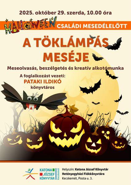 2025. október 29. szerda, 10.00 óra Halloween családi mesedélelőtt. A töklámpás meséje. Meseolvasás, beszélgetés és kreatív alkotómunka. A foglalkozás vezeti: Pataki Ildikó könyvtáros.