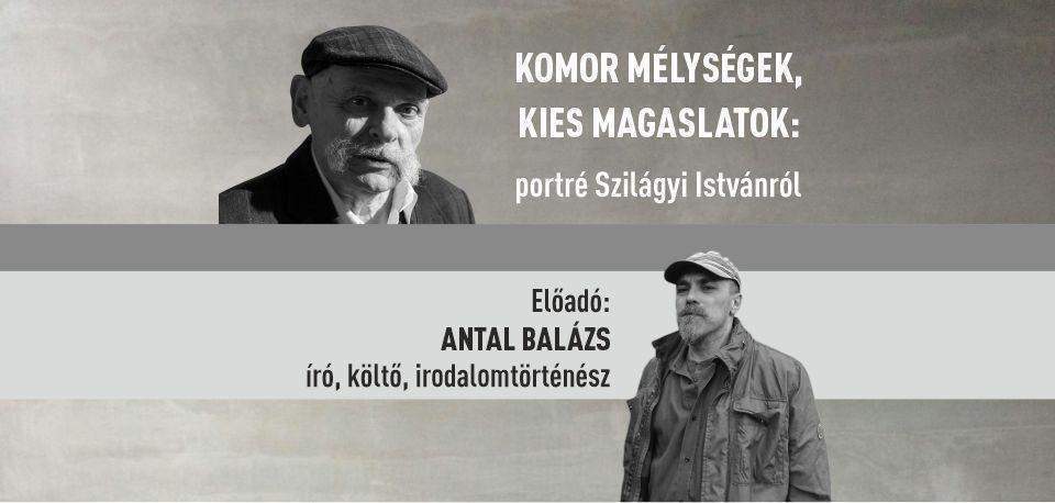 Komor mélységek, kies magaslatok: portré Szilágyi Istvánról