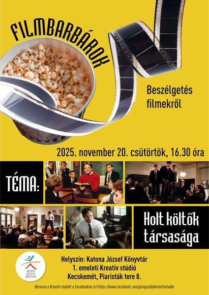 2025. november 20. csütörtök, 16.30 óra Filmbarbárok. Beszélgetés filmekről. Téma: Holt költők társasága. Helyszín: Katona József Könyvtár 1. emeleti Kreatív stúdió Kecskemét, Piaristák tere 8.