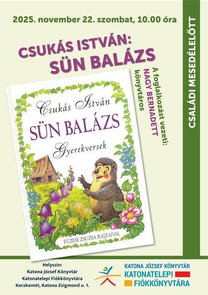 2025. november 22. szombat, 10.00 óra. Családi mesedélelőtt. Csukás István: Sün Balázs. A foglalkozás vezeti: Nagy Bernadett könyvtáros