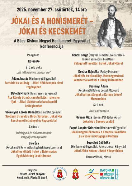 2025. november 27. csütörtök, 14 óra. Jókai és a honismeret - Jókai és Kecskemét - A Bács-Kiskun Megyei Honismereti Egyesület konferenciája. Program: