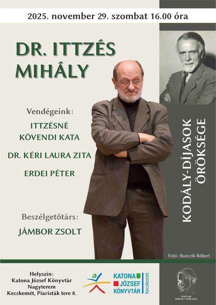 Kodály-díjasok öröksége: Dr. Ittzés Mihály