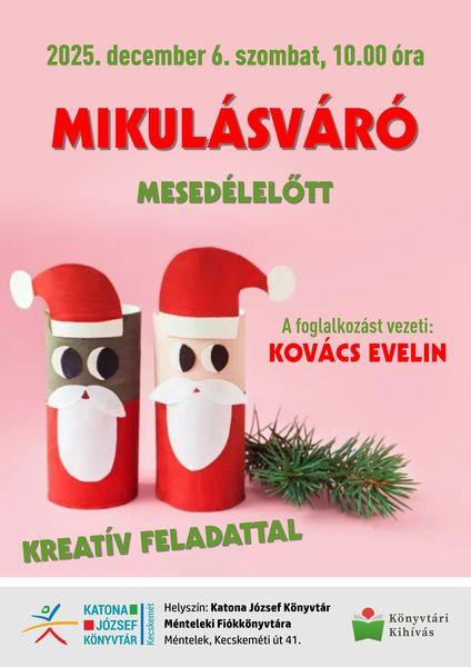 2025. december 6. szombat, 10.00 óra. Mikulásváró mesedélelőtt kreatív feladattal. A foglalkozás vezeti: Kovács Evelin.