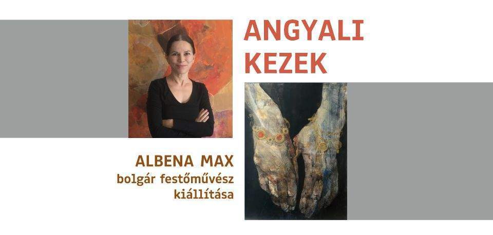 Angyali Kezek - Albena Max bolgár festőművész kiállítása