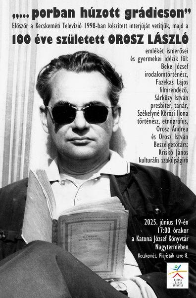 "...porban húzott grádicson" - 100 éve született Orosz László
