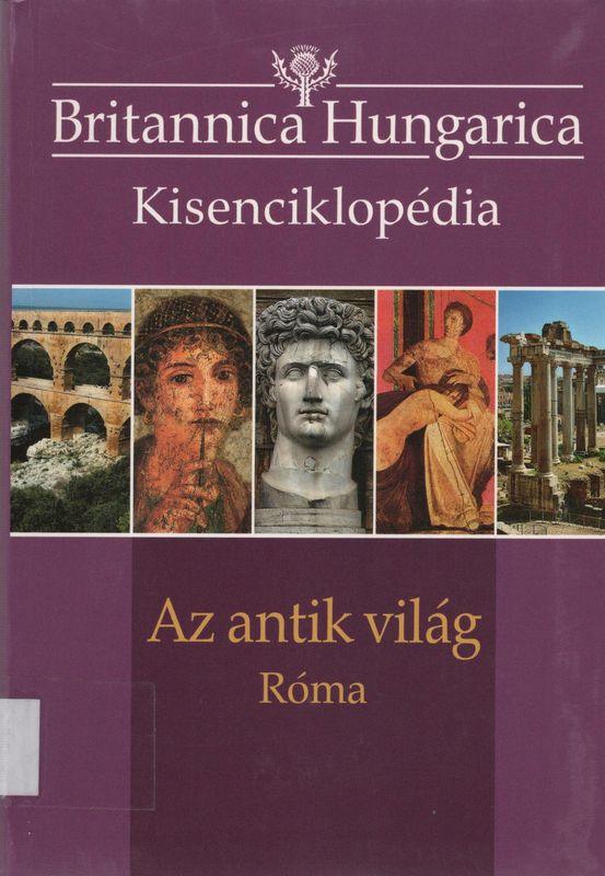 Britannica Hungarica Az antik világ Róma