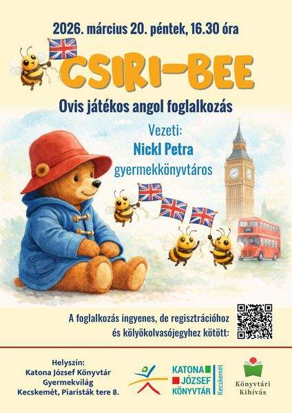 2026.márciusr 20. péntek, 16.30 óra. Csiri-bee. Ovis játékos angol foglalkozás. Vezeti: Nickl Petra gyermekkönyvtáros. A foglalkozás ingyenes, de regisztrációhoz és kölyökolvasójegyhez kötött. Könyvtári kihívás